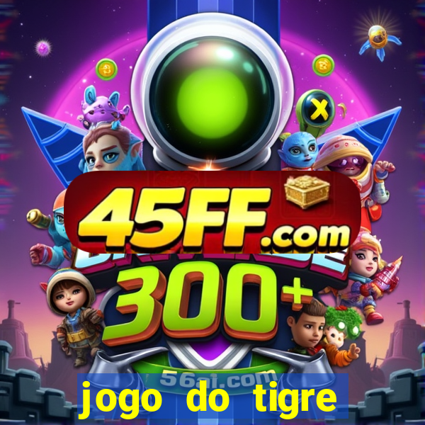 jogo do tigre plataforma chinesa